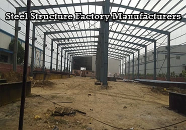 Steel Structure Factory Manufacturers
